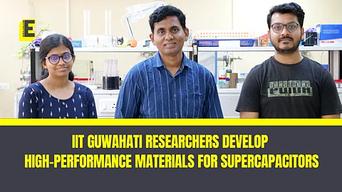 IIT Guwahati researchers develop 
High-Performance Materials for Supercapacitors