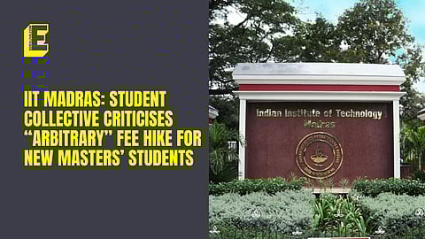 IIT Madras: Student collective criticises "arbitrary fee hike for new masters' students