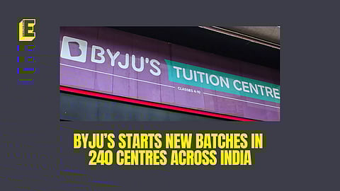 BYJU’S starts new batches in 240 centres across India