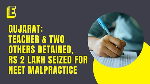 Gujarat: Teacher & two others detained, Rs 2 Lakh seized for NEET malpractice