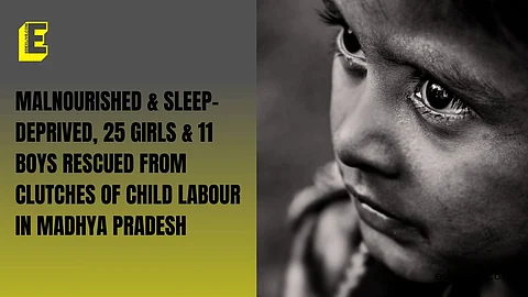 Malnourished & sleep-deprived, 25 girls & 11 boys rescued from clutches of child labour in MP 