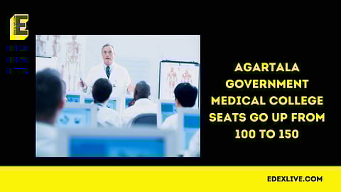 Agartala government medical college seats go up from 100 to 150 after NMC nod