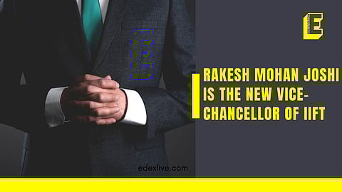 "Prof Rakesh Mohan Joshi takes over as vice-chancellor of IIFT," the institute said in a statement