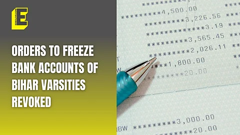 Orders to freeze bank accounts of Bihar varsities revoked