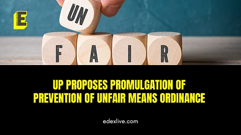 UP proposes promulgation of prevention of unfair means ordinance