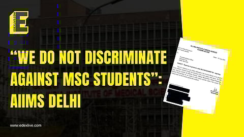 “We do not discriminate against MSc students”: AIIMS Delhi in response to grievance filed by TMMA