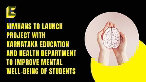 NIMHANS to launch project with Karnataka education and health department to improve mental well-being of students