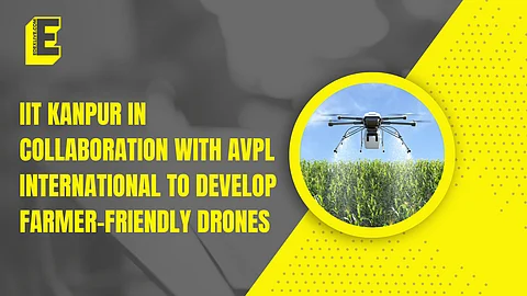 IIT Kanpur in collaboration with AVPL International to develop farmer-friendly drones