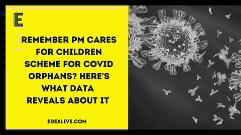 Remember PM CARES for Children scheme for COVID orphans?