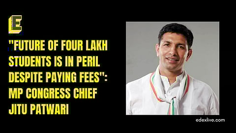 "Future of four lakh students is in peril despite paying fees": MP Congress Chief Jitu Patwari