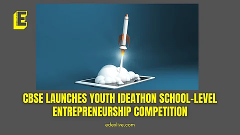 CBSE launches Youth Ideathon school-level entrepreneurship competition