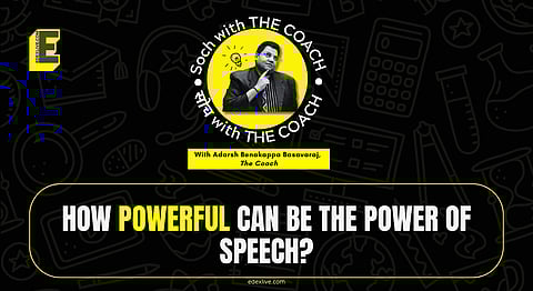 Soch with the Coach: How powerful can be the Power of Speech?
