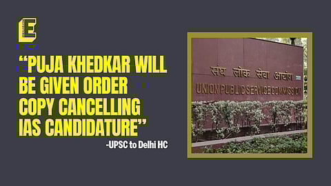 “Puja Khedkar will be given order copy cancelling IAS candidature”: UPSC to Delhi HC