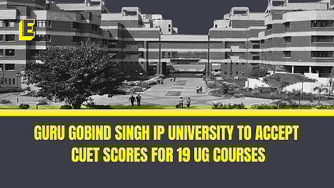 Guru Gobind Singh IP University to accept CUET scores for 19 UG courses