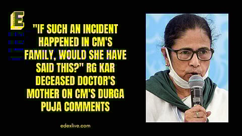 "If such an incident happened in CM's family, would she have said this?" RG Kar deceased doctor's mother on CM's Durga Puja comments