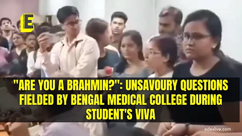 "Are you a Brahmin?": Unsavoury questions fielded by Bengal medical college during student's viva