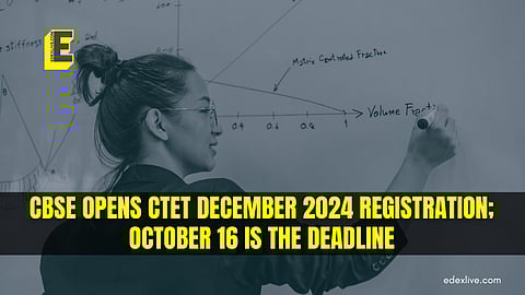 CBSE opens CTET December 2024 registration; October 16 is the deadline