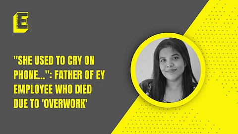"I had asked her to resign and come back": Father of EY employee who lost her life due to ‘excessive workload’