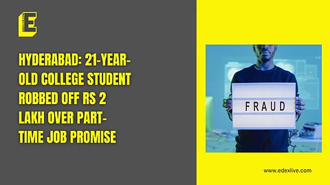Hyderabad: 21-year-old college student robbed of Rs 2 lakh over part-time job promise 