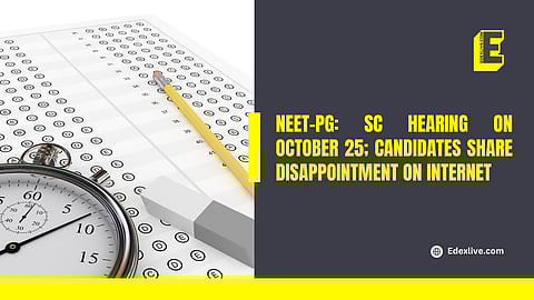 NEET-PG SC hearing on October 25: Neitizens worry about delay in admissions and academic cycle