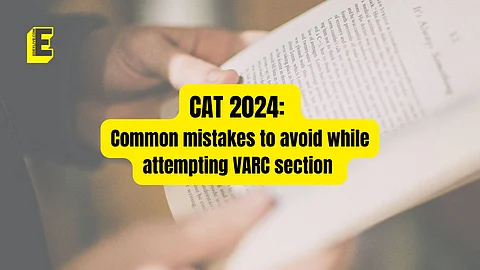 CAT 2024: Common mistakes to avoid while attempting VARC section 