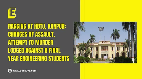 Ragging at HBTU, Kanpur: Charges of assault, attempt to murder lodged against 8 final year engineering students