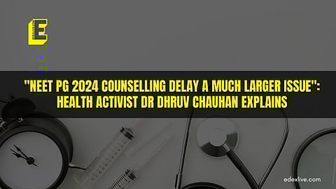 NEET PG 2024 delay in counselling