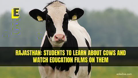Rajasthan: Students to learn about cows and watch education films on them