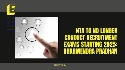 NTA to no longer conduct recruitment exams starting 2025