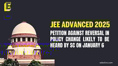 SC petition against reduced number of attempts in JEE Advanced 2025 deferred; likely to be taken up on January 6