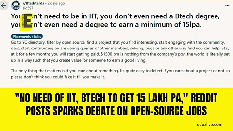 "No need of IIT, BTech to get 15 lakh pa," Reddit posts sparks debate on open-source jobs