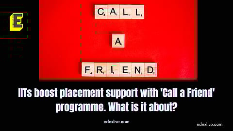 IIT's Call a friend programme