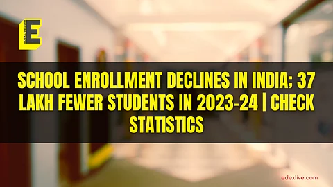School enrollment declines in India; 37 lakh fewer students in 2023-24 | Check statistics