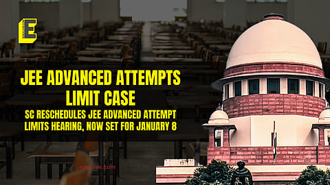SC reschedules JEE Advanced attempt limits hearing