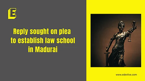 Reply sought on plea to establish law school in Madurai