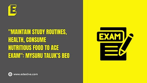 "Maintain study routines, health, consume nutritious food to ace exam": Mysuru taluk’s Block Education Officer