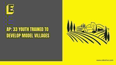 AP: 33 youth trained to develop model villages 