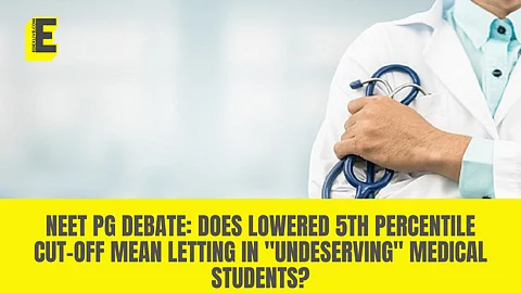 NEET PG debate: Does lowered 5th percentile cut-off mean letting in "Undeserving" medical students?