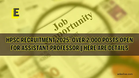 HPSC recruitment 2025: Over 2,000 posts open for Assistant Professor | Here are details