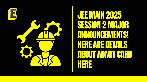 JEE Main 2025 Session 2 major announcements