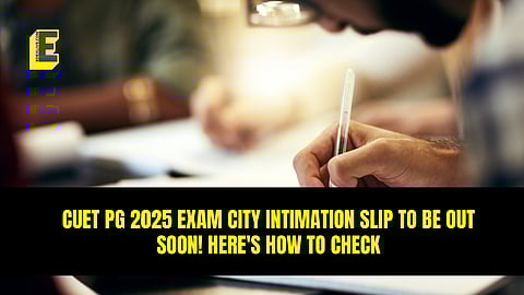 CUET PG 2025 exam city intimation slip 