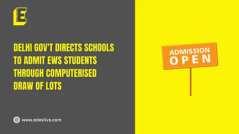 Delhi gov't directs schools to admit EWS students through computerised draw of lots