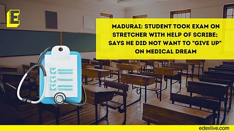 Madurai: Student took exam on stretcher with scribe; says he did not want to "give up" on medical dream