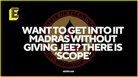 Want to get into IIT Madras without giving JEE? There is ScOpE