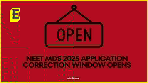 NEET MDS 2025 application correction window