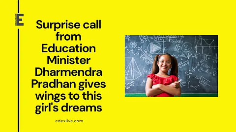 Surprise call from Education Minister Dharmendra Pradhan gives wings to this girl's dreams