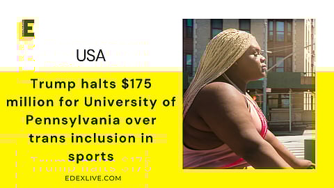 Trump halts $175 million for University of Pennsylvania