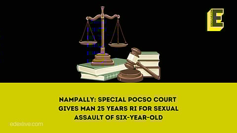 Nampally: Special POCSO court gives man 25 years RI for sexual assault of six-year-old