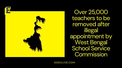 Over 25,000 teachers to be removed after illegal appointment by West Bengal School Service Commission
