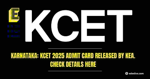 KCET 2025 admit card released